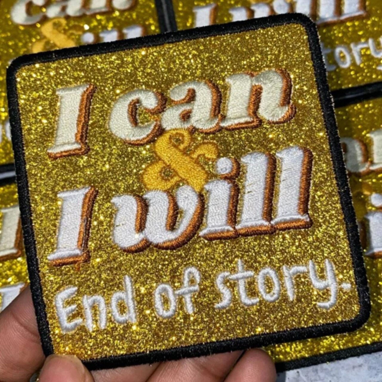 "I Can & I Will. End of Story" GOLD Glitter Bling Iron-on Badge, Cool Statement Patch, Size 3"x3" inches